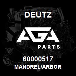 60000517 Deutz MANDREL/ARBOR | AGA Parts