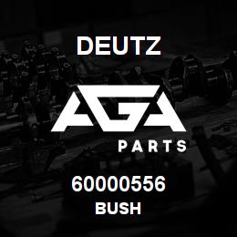 60000556 Deutz BUSH | AGA Parts