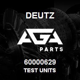 60000629 Deutz TEST UNITS | AGA Parts