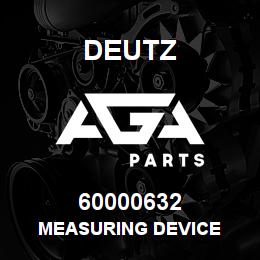 60000632 Deutz MEASURING DEVICE | AGA Parts