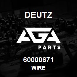 60000671 Deutz WIRE | AGA Parts