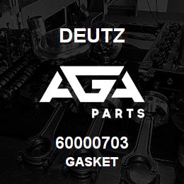 60000703 Deutz GASKET | AGA Parts