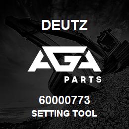 60000773 Deutz SETTING TOOL | AGA Parts