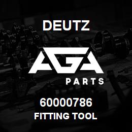 60000786 Deutz FITTING TOOL | AGA Parts