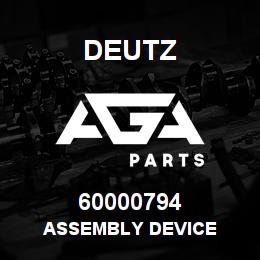 60000794 Deutz ASSEMBLY DEVICE | AGA Parts