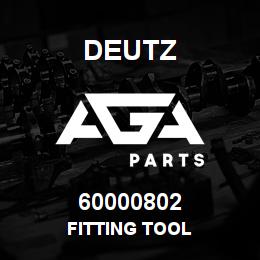 60000802 Deutz FITTING TOOL | AGA Parts