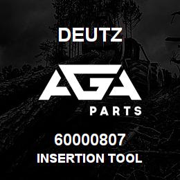 60000807 Deutz INSERTION TOOL | AGA Parts