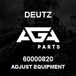 60000820 Deutz ADJUST EQUIPMENT | AGA Parts