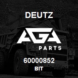60000852 Deutz BIT | AGA Parts