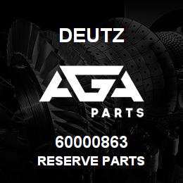 60000863 Deutz RESERVE PARTS | AGA Parts
