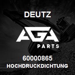60000865 Deutz HOCHDRUCKDICHTUNG | AGA Parts