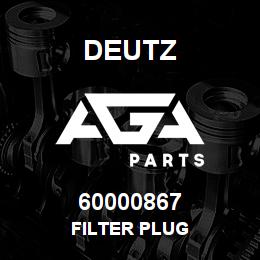 60000867 Deutz FILTER PLUG | AGA Parts