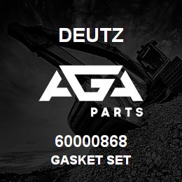 60000868 Deutz GASKET SET | AGA Parts