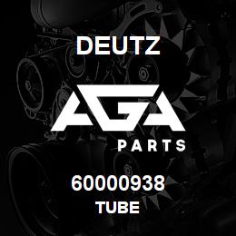 60000938 Deutz TUBE | AGA Parts