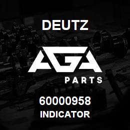 60000958 Deutz INDICATOR | AGA Parts