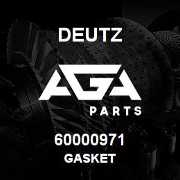 60000971 Deutz GASKET | AGA Parts