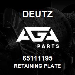 65111195 Deutz RETAINING PLATE | AGA Parts