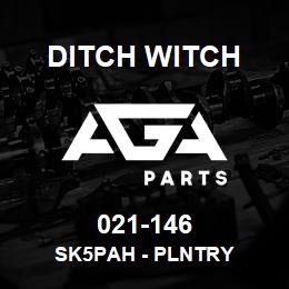 021-146 Ditch Witch SK5PAH - PLNTRY | AGA Parts