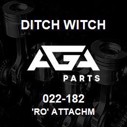 022-182 Ditch Witch 'RO' ATTACHM | AGA Parts