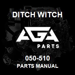 050-510 Ditch Witch PARTS MANUAL | AGA Parts