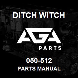 050-512 Ditch Witch PARTS MANUAL | AGA Parts