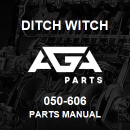 050-606 Ditch Witch PARTS MANUAL | AGA Parts