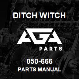 050-666 Ditch Witch PARTS MANUAL | AGA Parts