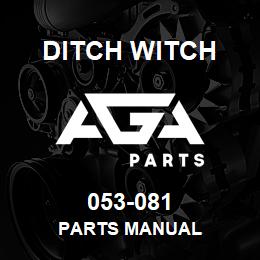 053-081 Ditch Witch PARTS MANUAL | AGA Parts