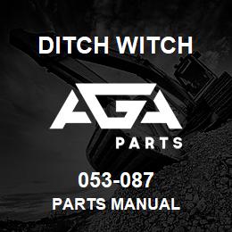 053-087 Ditch Witch PARTS MANUAL | AGA Parts