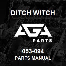 053-094 Ditch Witch PARTS MANUAL | AGA Parts