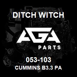 053-103 Ditch Witch CUMMINS B3.3 PA | AGA Parts