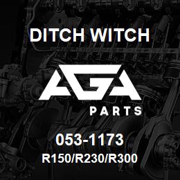 053-1173 Ditch Witch R150/R230/R300 | AGA Parts