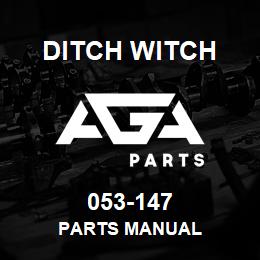 053-147 Ditch Witch PARTS MANUAL | AGA Parts