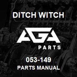 053-149 Ditch Witch PARTS MANUAL | AGA Parts