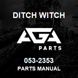053-2353 Ditch Witch PARTS MANUAL | AGA Parts