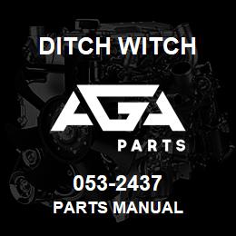 053-2437 Ditch Witch PARTS MANUAL | AGA Parts