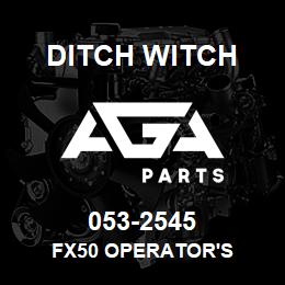 053-2545 Ditch Witch FX50 operator's | AGA Parts