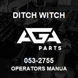 053-2755 Ditch Witch OPERATORS MANUA | AGA Parts