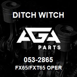 053-2865 Ditch Witch FX65/FXT65 oper | AGA Parts