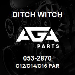 053-2870 Ditch Witch C12/C14/C16 PAR | AGA Parts