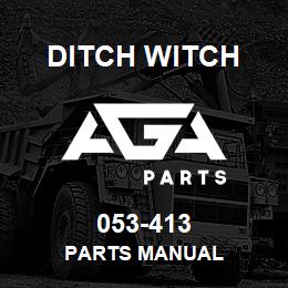 053-413 Ditch Witch PARTS MANUAL | AGA Parts