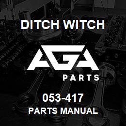 053-417 Ditch Witch PARTS MANUAL | AGA Parts