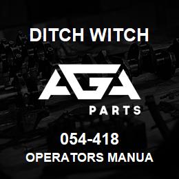 054-418 Ditch Witch OPERATORS MANUA | AGA Parts