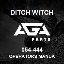 054-444 Ditch Witch OPERATORS MANUA | AGA Parts