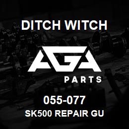 055-077 Ditch Witch SK500 REPAIR GU | AGA Parts