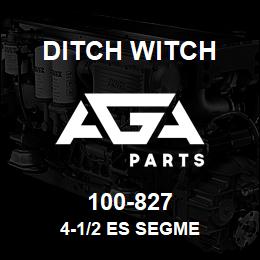 100-827 Ditch Witch 4-1/2 ES SEGME | AGA Parts