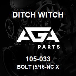 105-033 Ditch Witch BOLT (5/16-NC X | AGA Parts