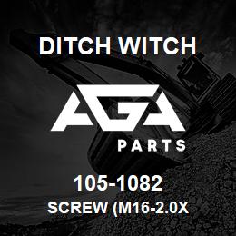 105-1082 Ditch Witch SCREW (M16-2.0X | AGA Parts