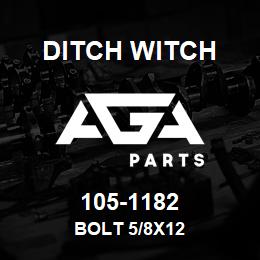 105-1182 Ditch Witch BOLT 5/8X12 | AGA Parts