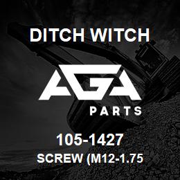 105-1427 Ditch Witch SCREW (M12-1.75 | AGA Parts